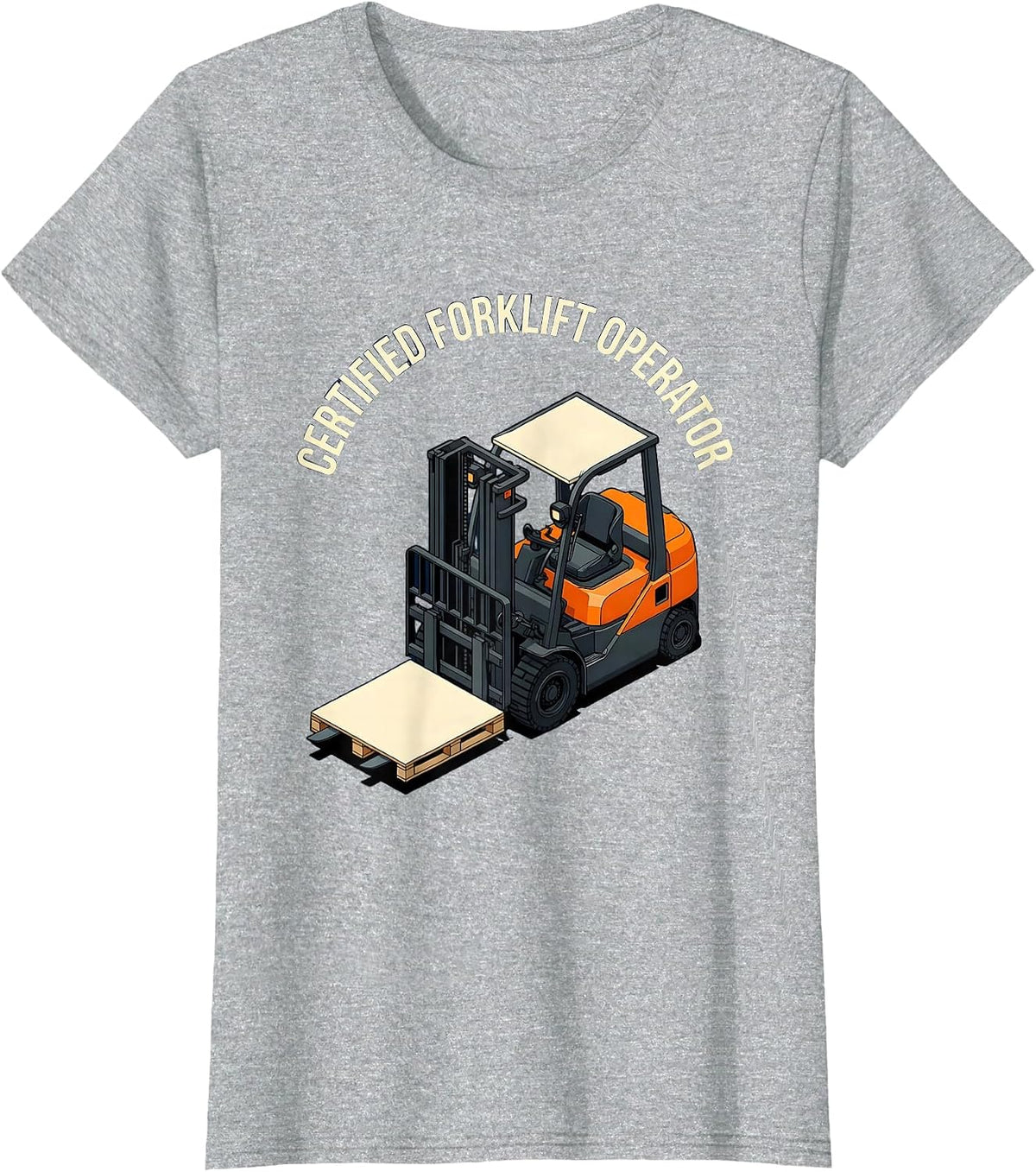 Certified Forklift Operator Funny Forklift Driver Warehouse T-Shirt - Heather Grey