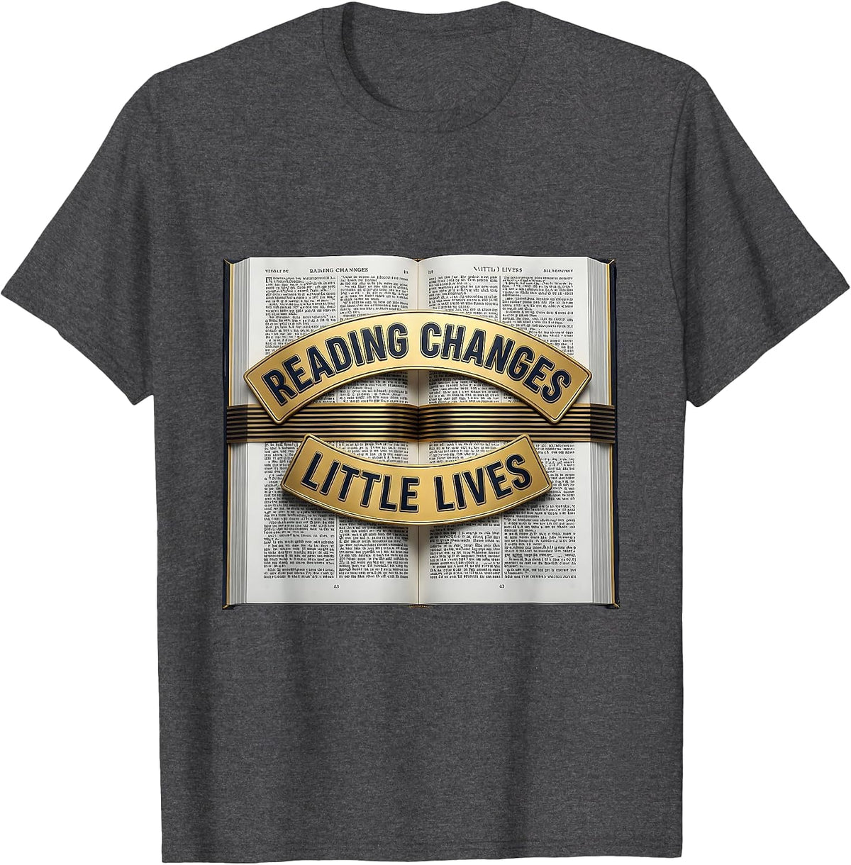 Reading Changes Little Lives Teacher Design T-Shirt - Dark Heather Grey