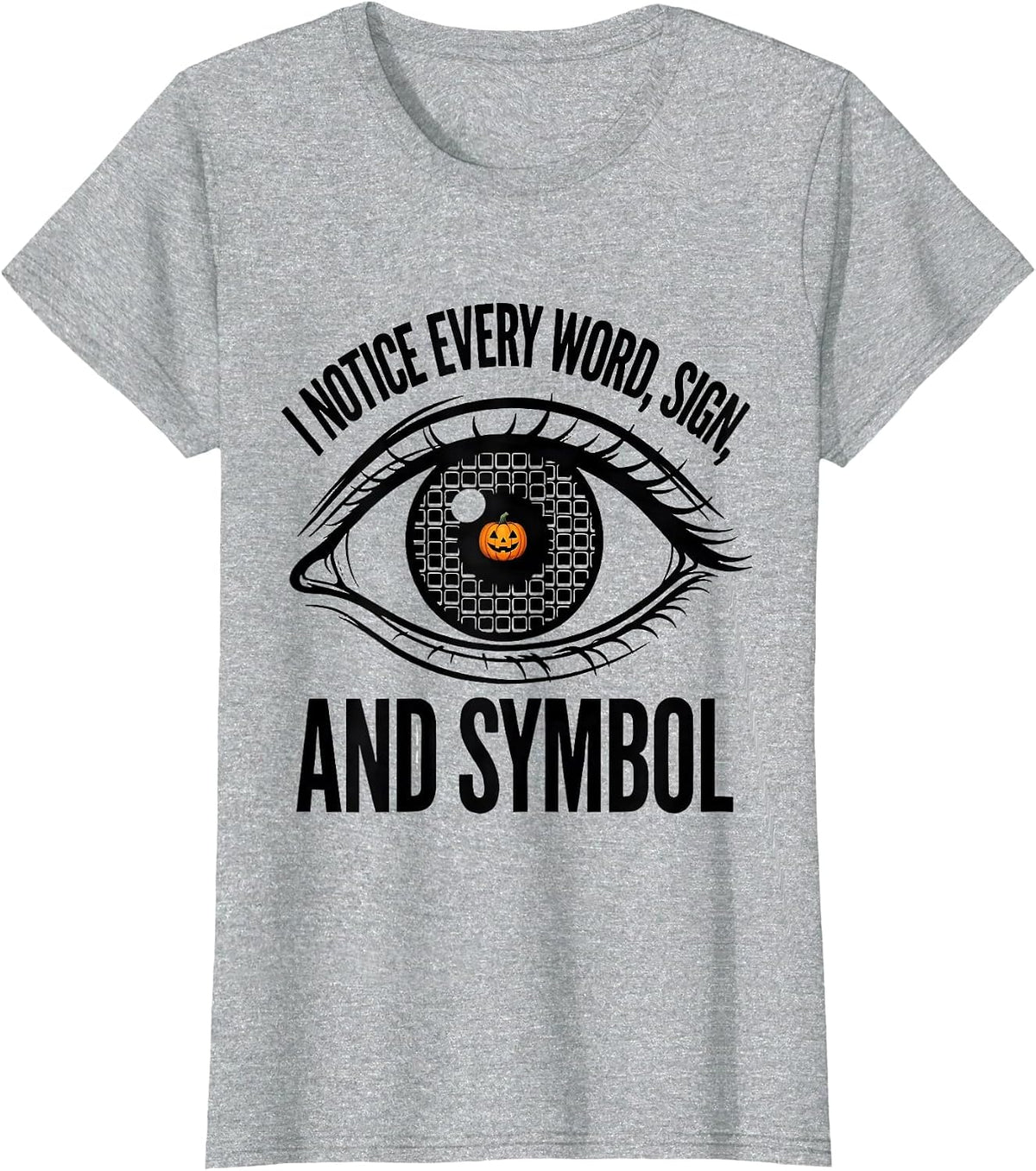I Notice Every Word, Sign, and Symbol Funny SLP Halloween T-Shirt - Heather Grey