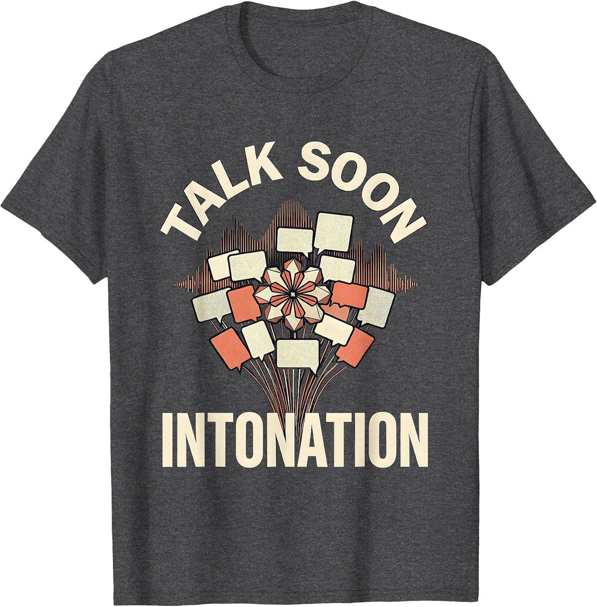 Talk Soon Intonation Retro Floral Speech Language T-Shirt - Dark Heather Grey