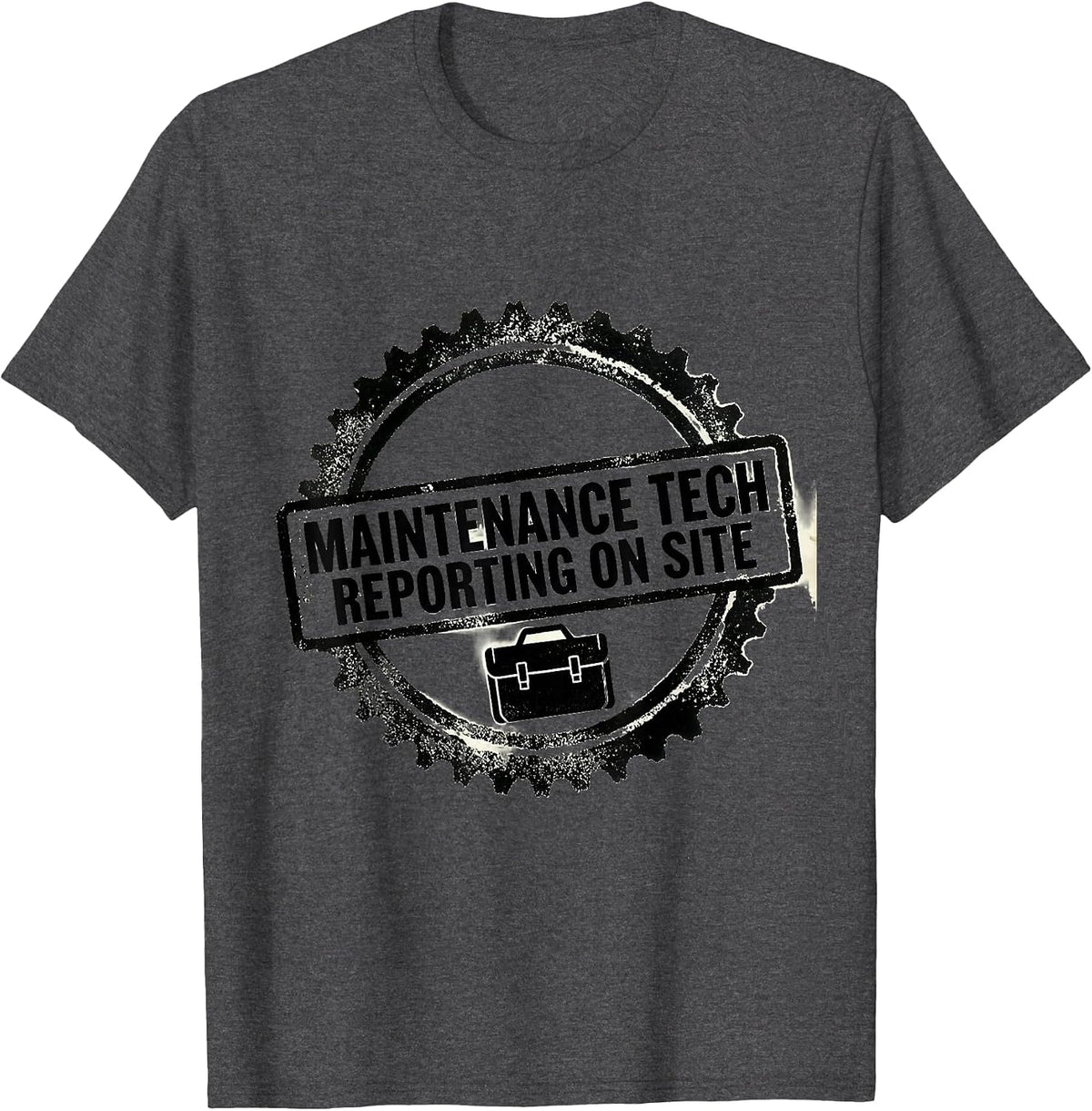 Maintenance Tech Reporting On Site Funny Maintenance T-Shirt - Dark Heather Grey