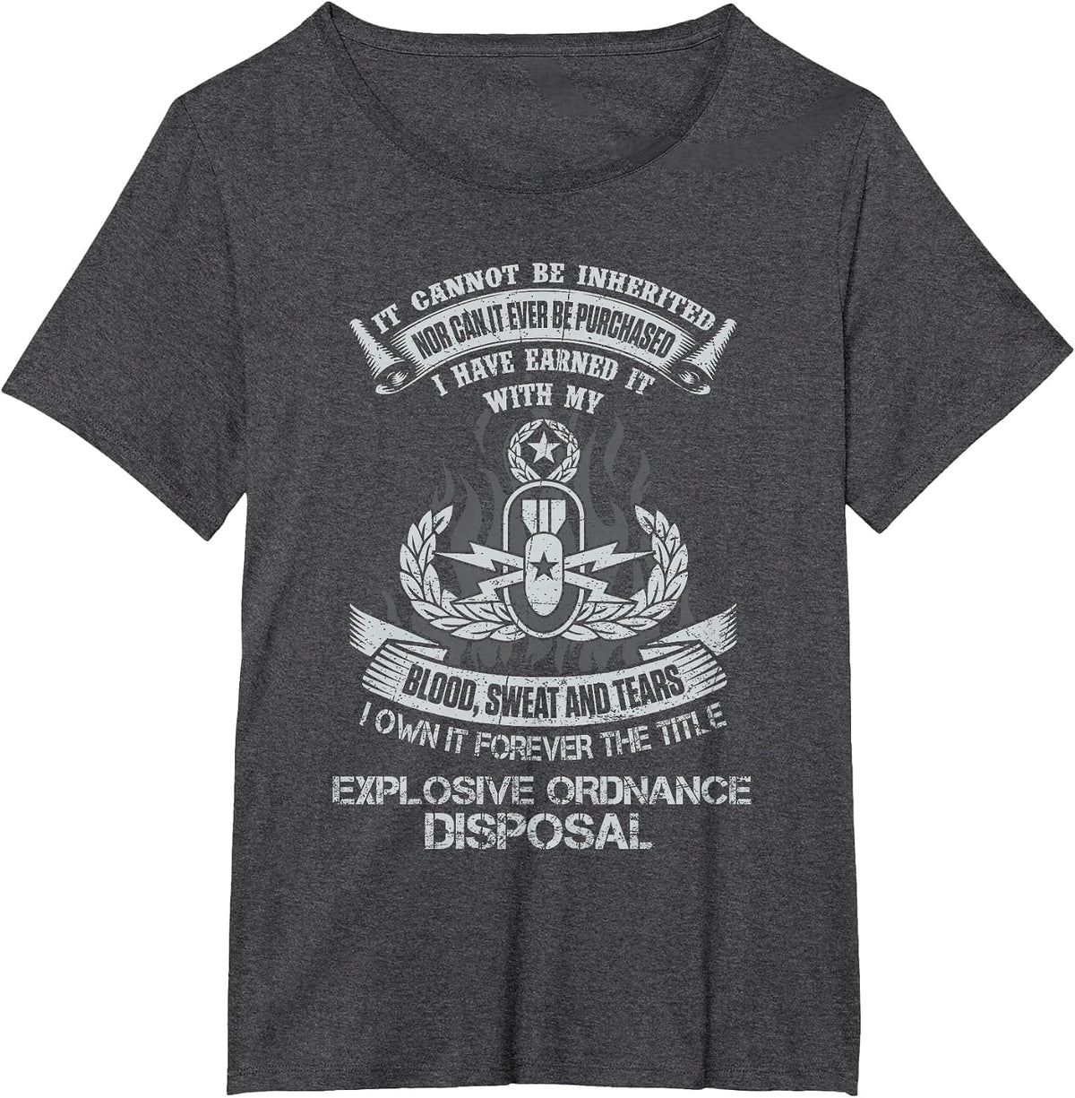 Own Forever The Title Explosive Ordnance Disposal EOD Tech T-Shirt - Dark Heather Grey