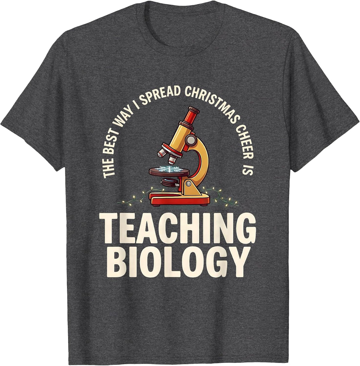 Men's The Best Way I Spread Christmas Cheer Is Teaching Biology T-Shirt - Dark Heather Grey