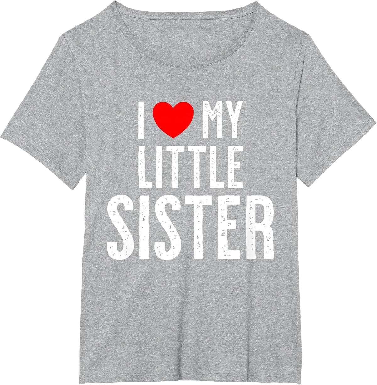 I Love My Little Sister T-Shirt - Heather Grey