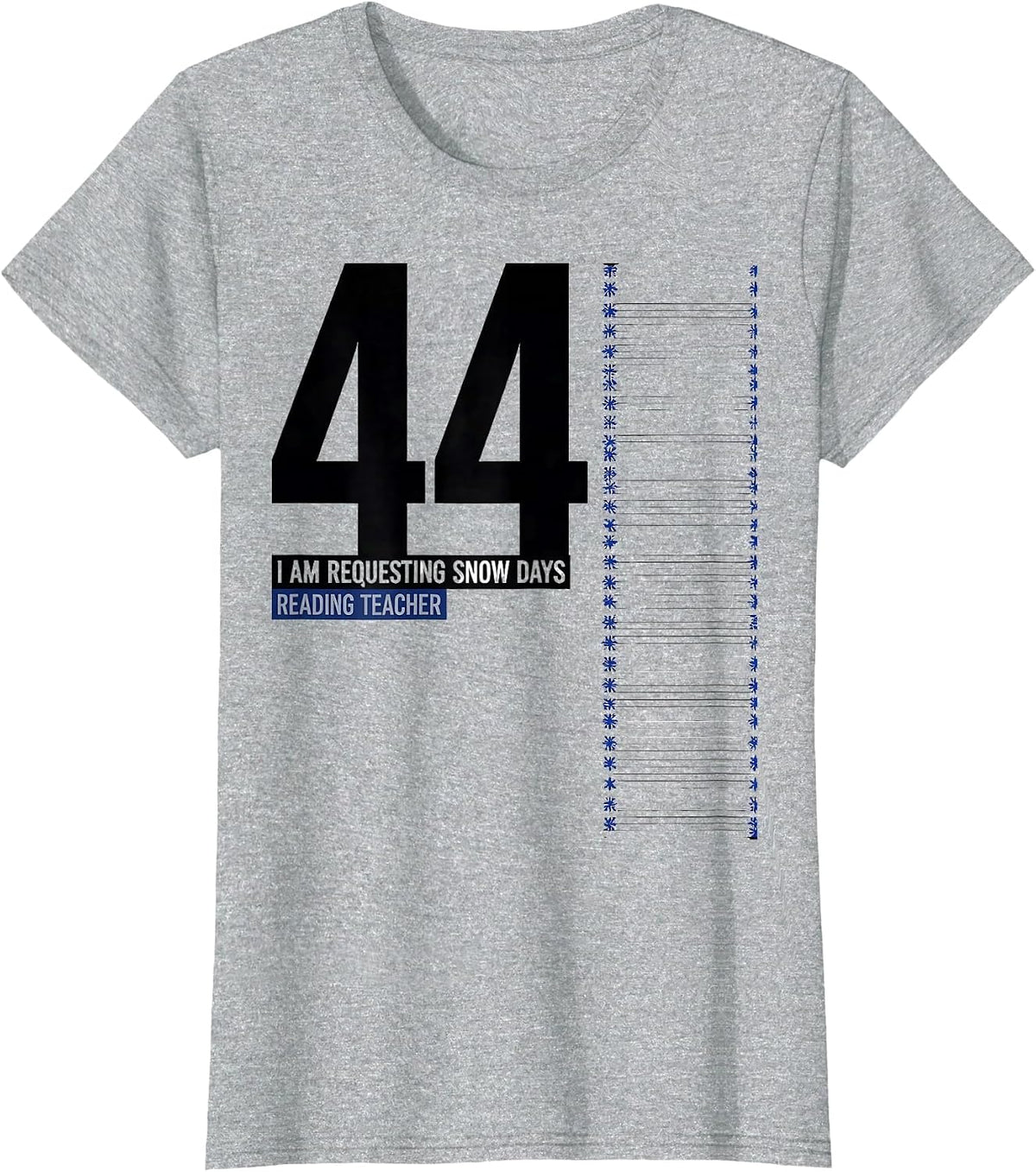 I Am Requesting Forty-Four Snow Days, Reading Teacher T-Shirt - Heather Grey