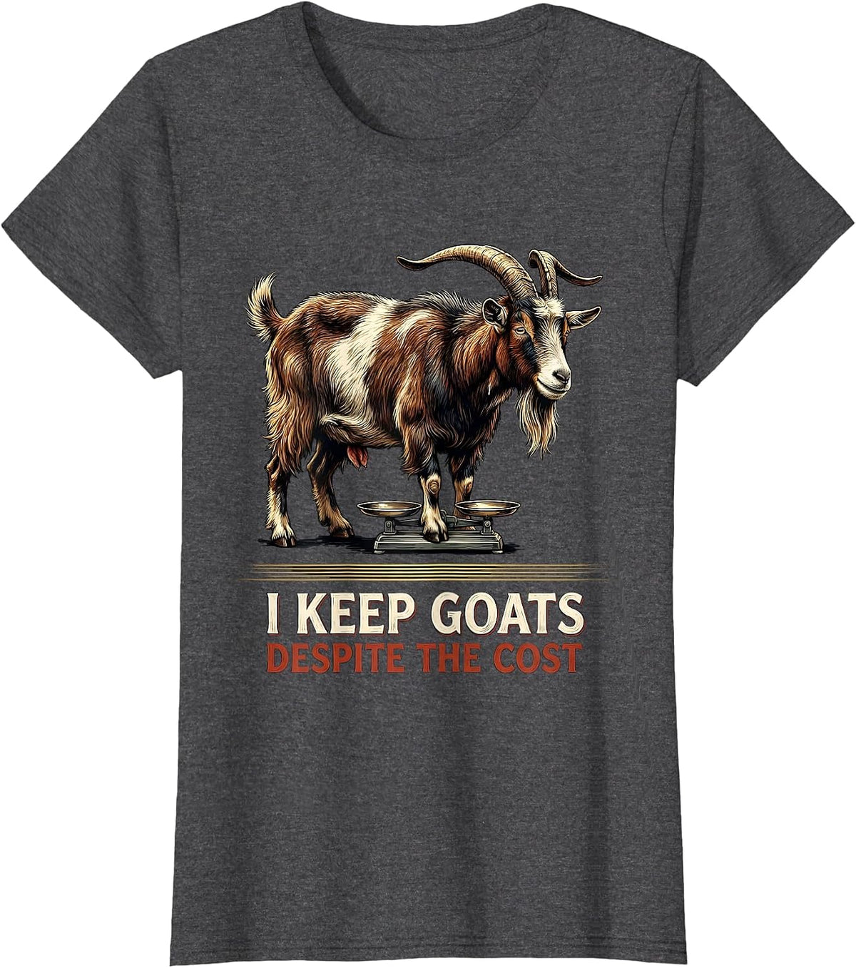 Women's I Keep Goats Despite The Cost Funny Goat Lover Farm Humor T-Shirt - Dark Heather Grey
