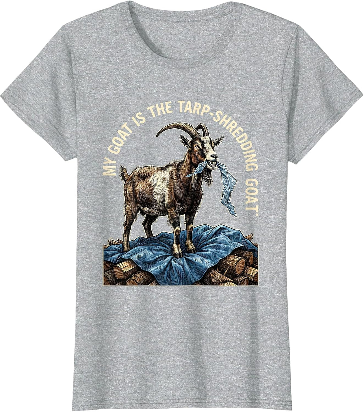 My Goat Is The Tarp-Shredding GOAT Funny Goat Lover Gift T-Shirt - Heather Grey
