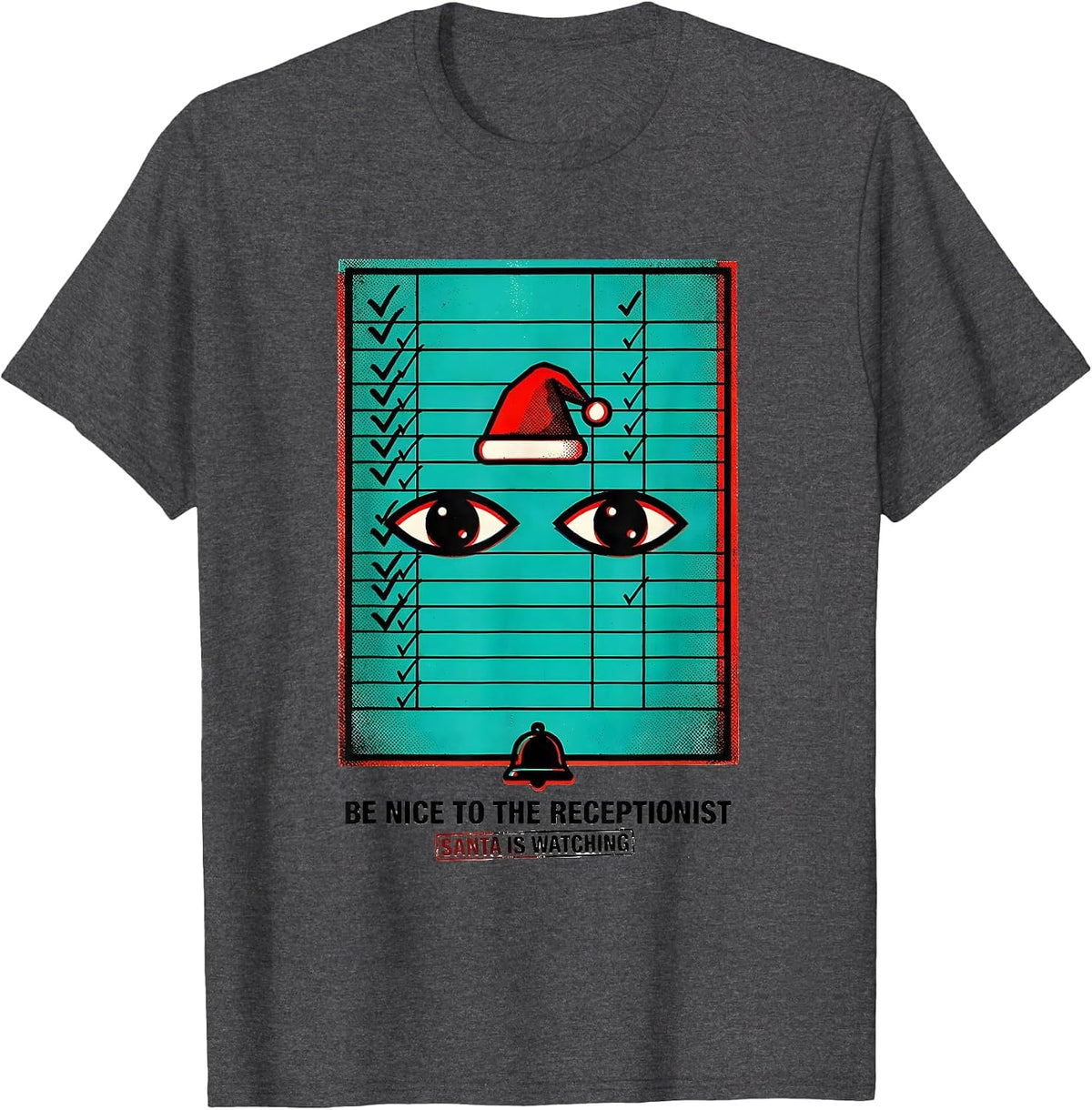 Be Nice To The Receptionist — Santa Is Watching Funny T-Shirt - Dark Heather Grey