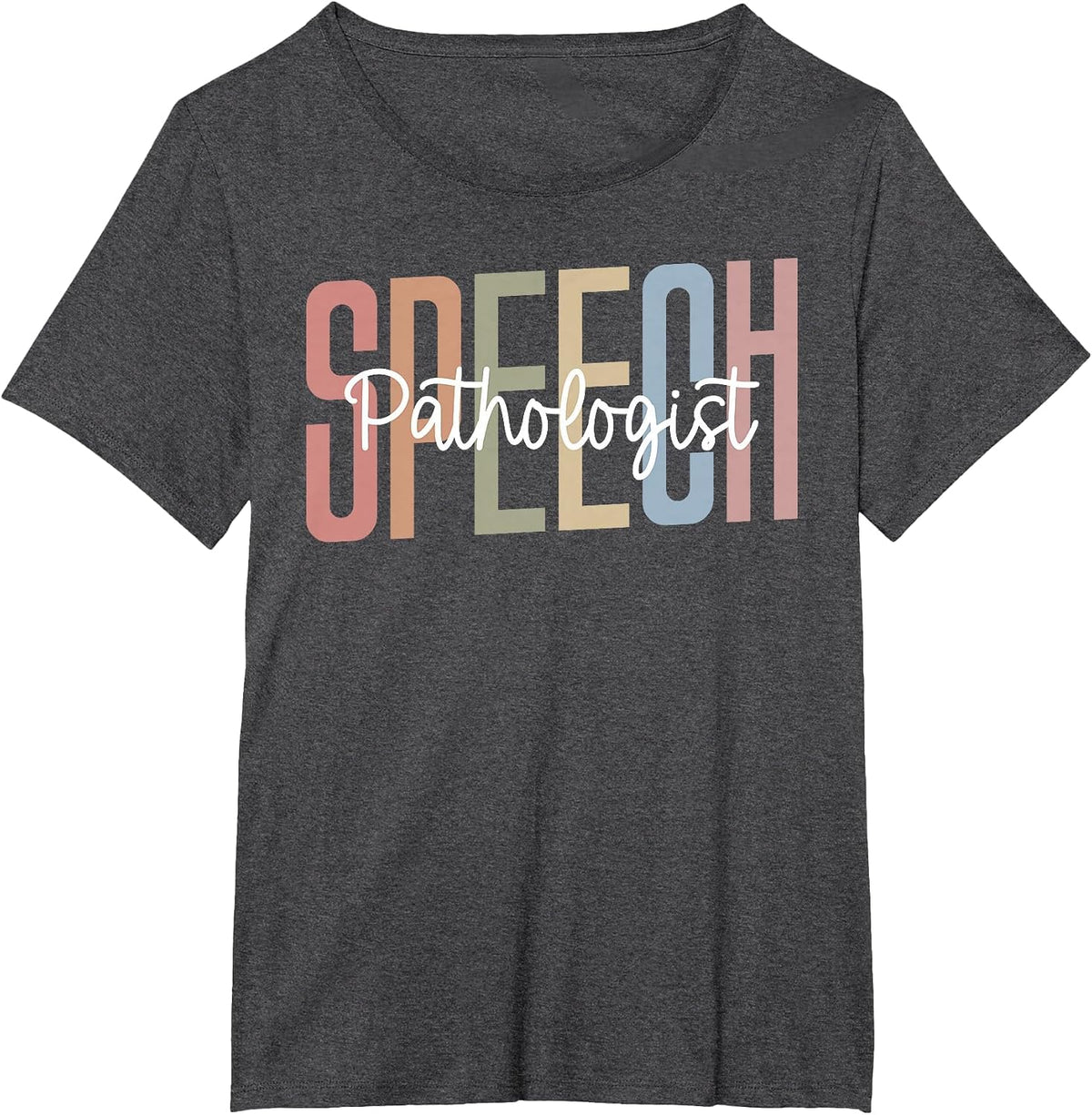 Speech Language Pathology Speech Pathologist for SLPs T-Shirt - Dark Heather Grey
