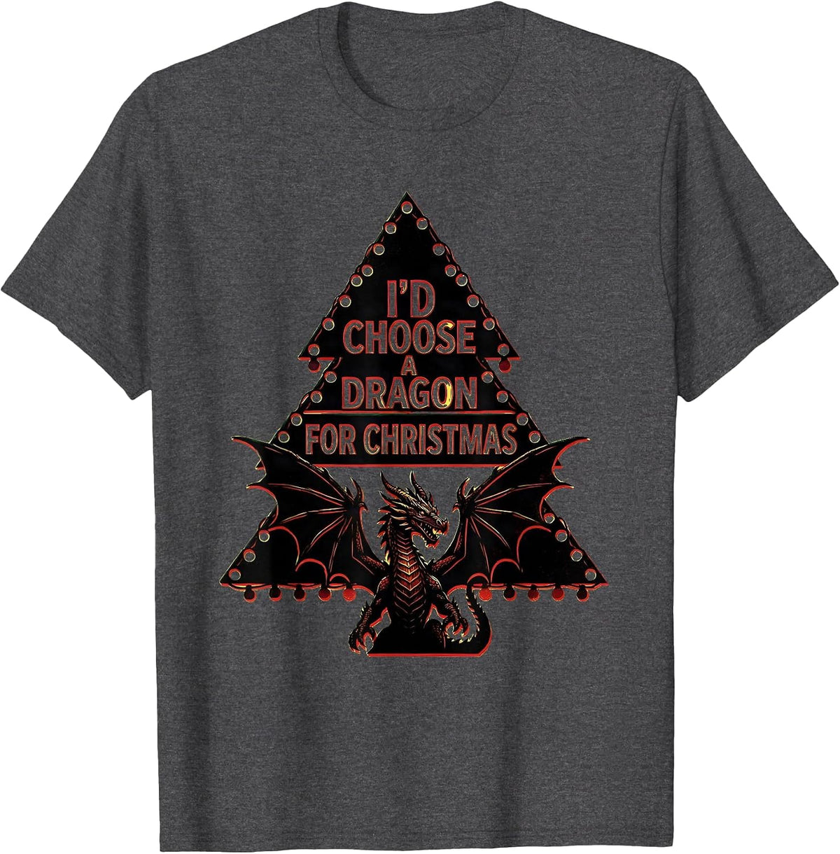 I’d Choose A Dragon For Christmas Funny Fantasy Dragon Lover T-Shirt - Dark Heather Grey
