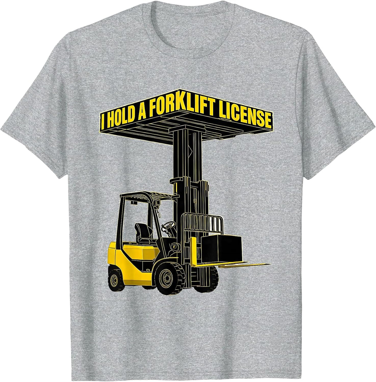 Men's I Hold A Forklift License Funny Forklift Operator Warehouse T-Shirt - Heather Grey