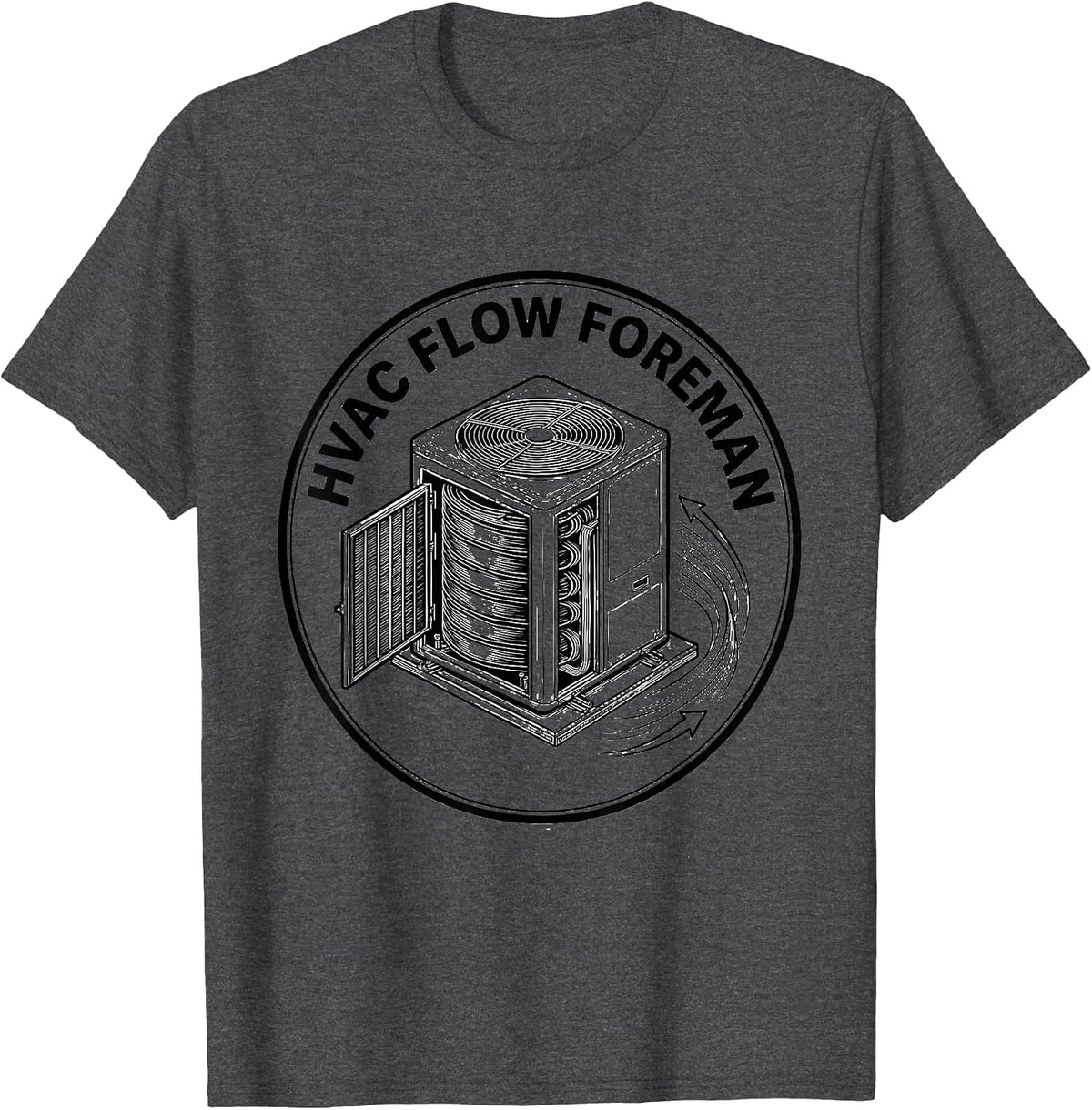 HVAC Flow Foreman Funny HVAC Technician Dad Gift T-Shirt - Dark Heather Grey