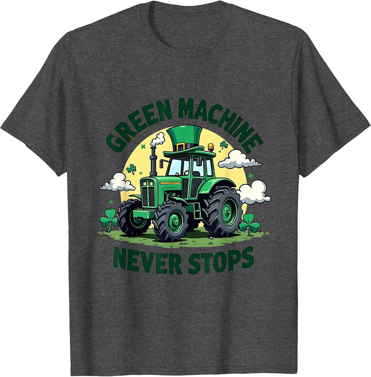 Green Machine Never Stops St Patrick's Day T-Shirt - Dark Heather Grey