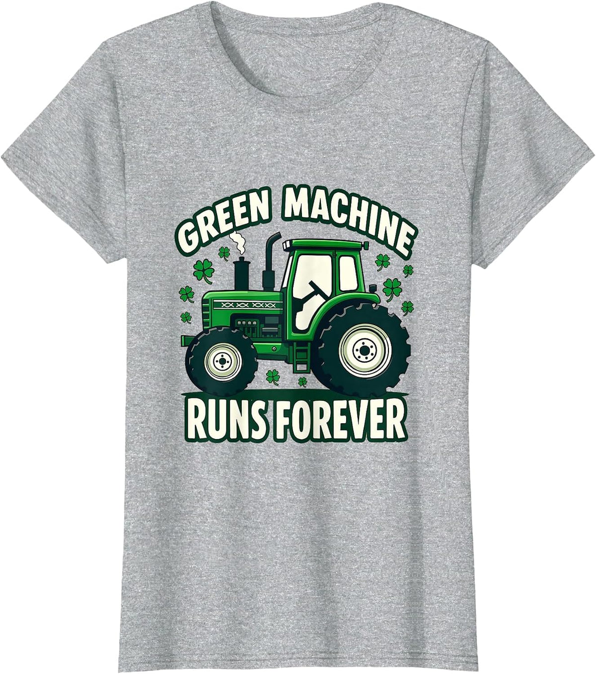 Green Machine Runs Forever St Patricks Day Design T-Shirt - Heather Grey