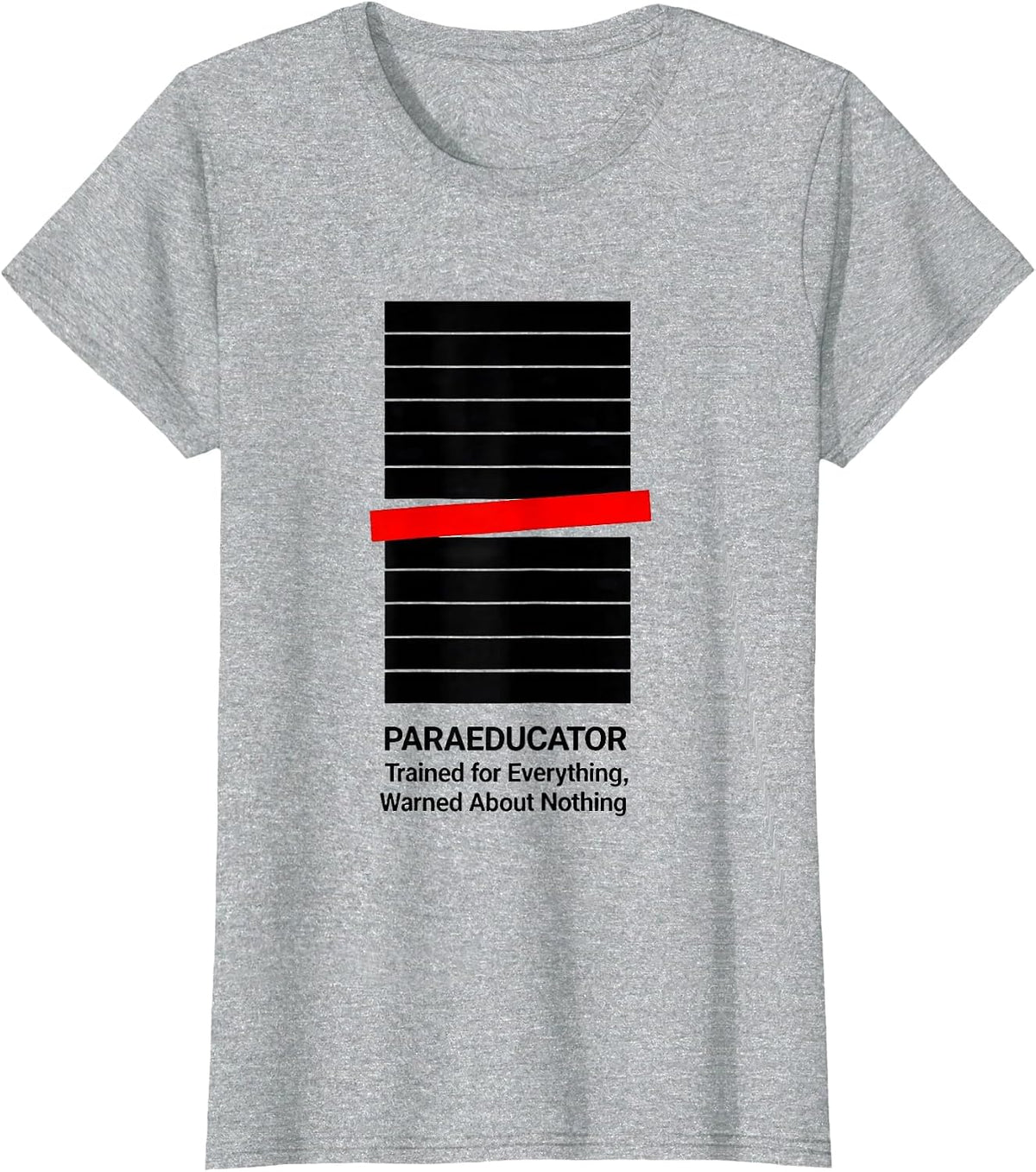 Women's Paraeducator: Trained for Everything, Warned About Nothing T-Shirt - Heather Grey