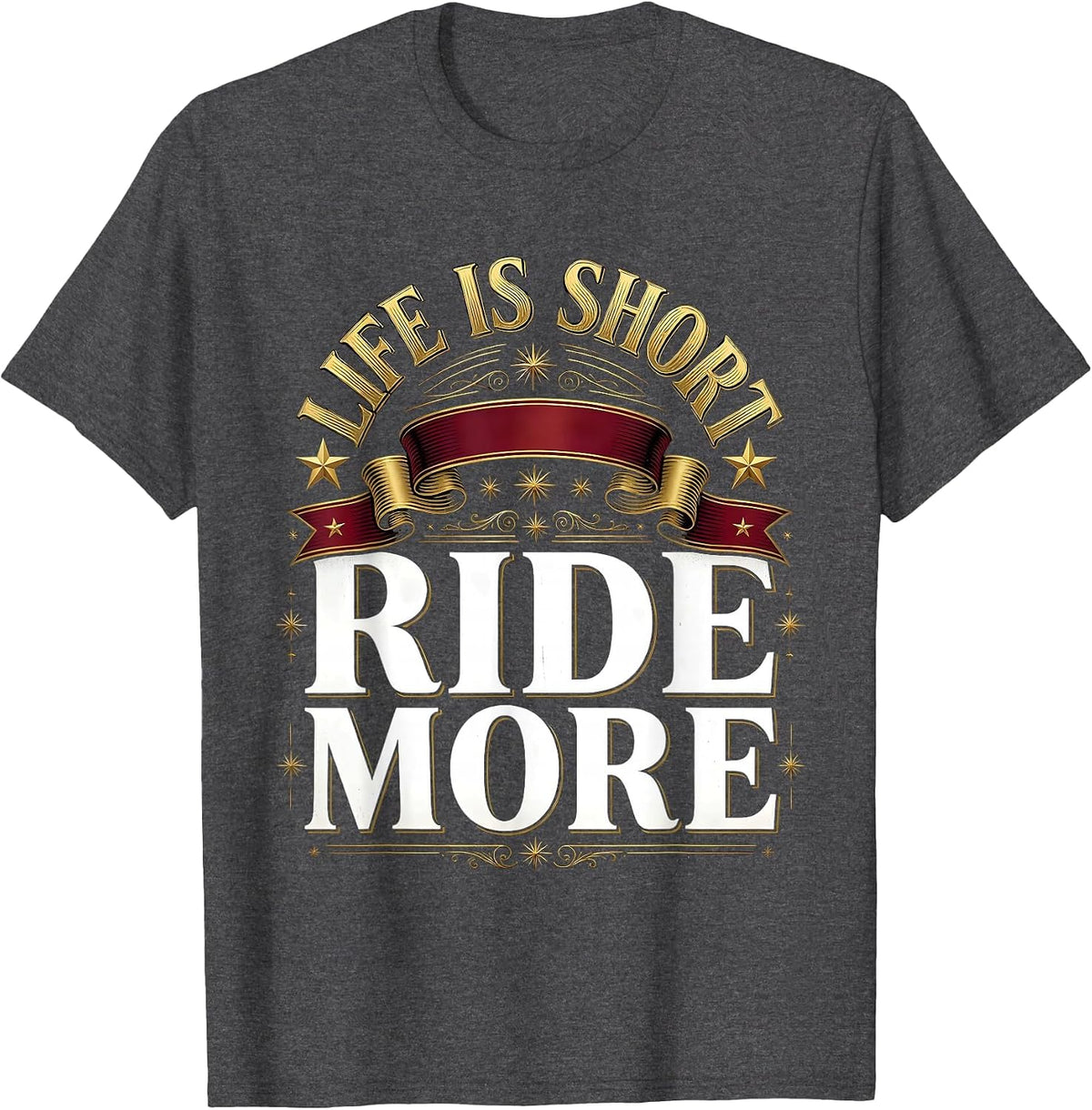 Men's Life Is Short Ride More Horse Lover Design T-Shirt - Dark Heather Grey