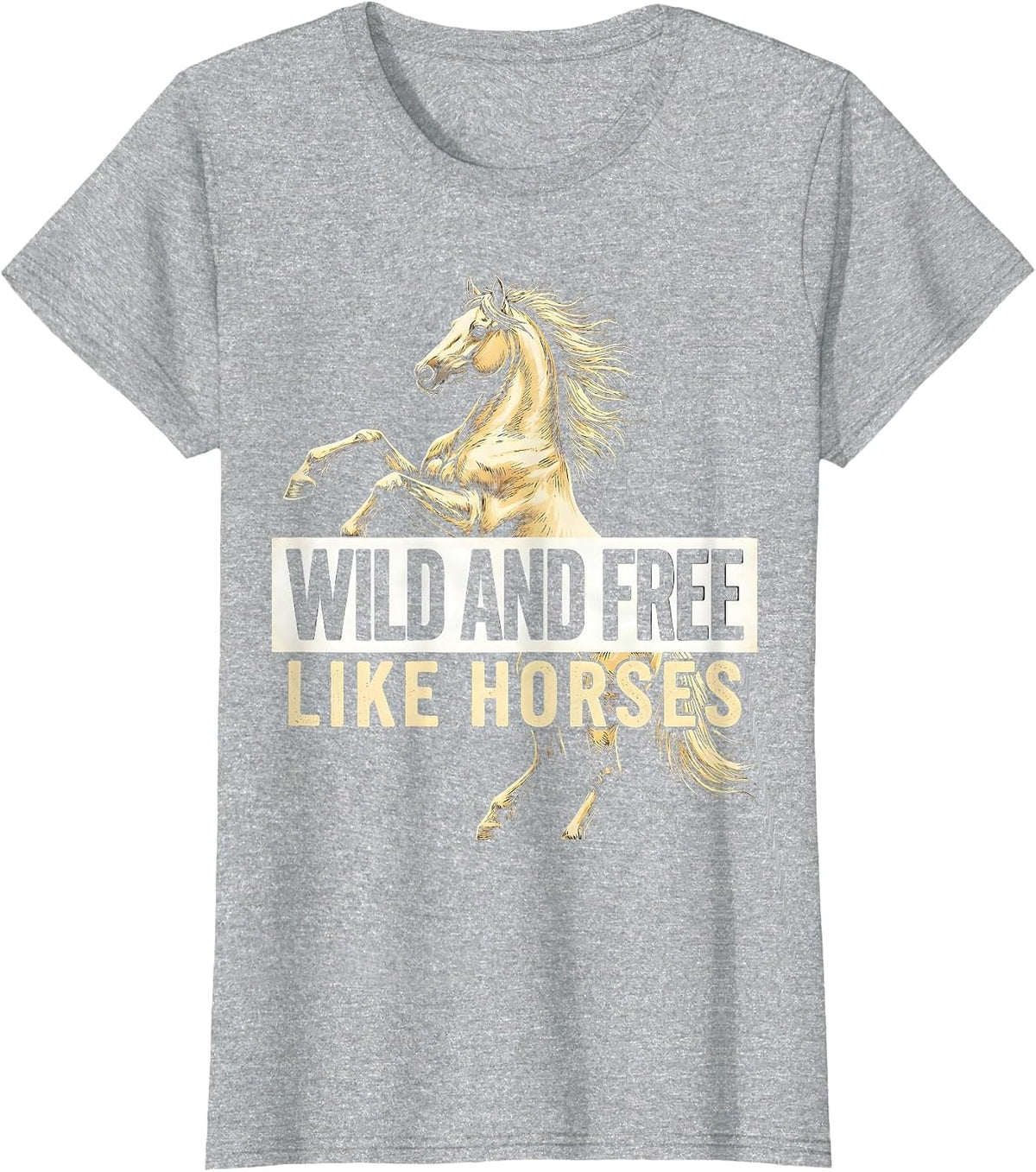 Wild and Free Like Horses Equestrian Design T-Shirt - Heather Grey