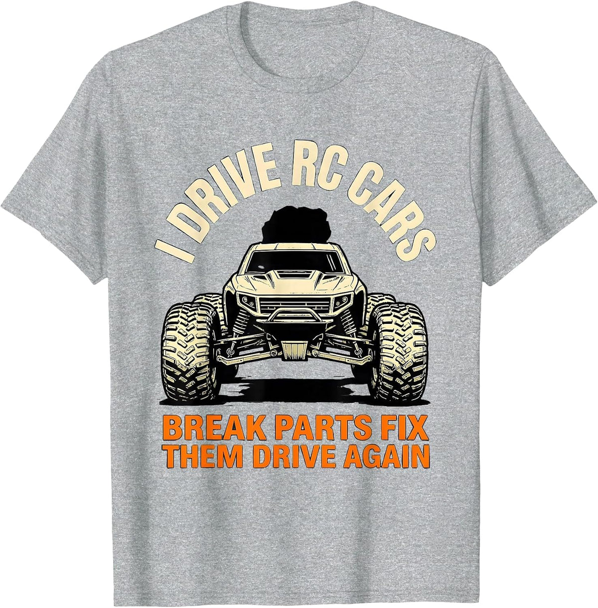 Men's I Drive RC Cars, Break Parts, Fix Them, Drive Again RC Racer T-Shirt - Heather Grey