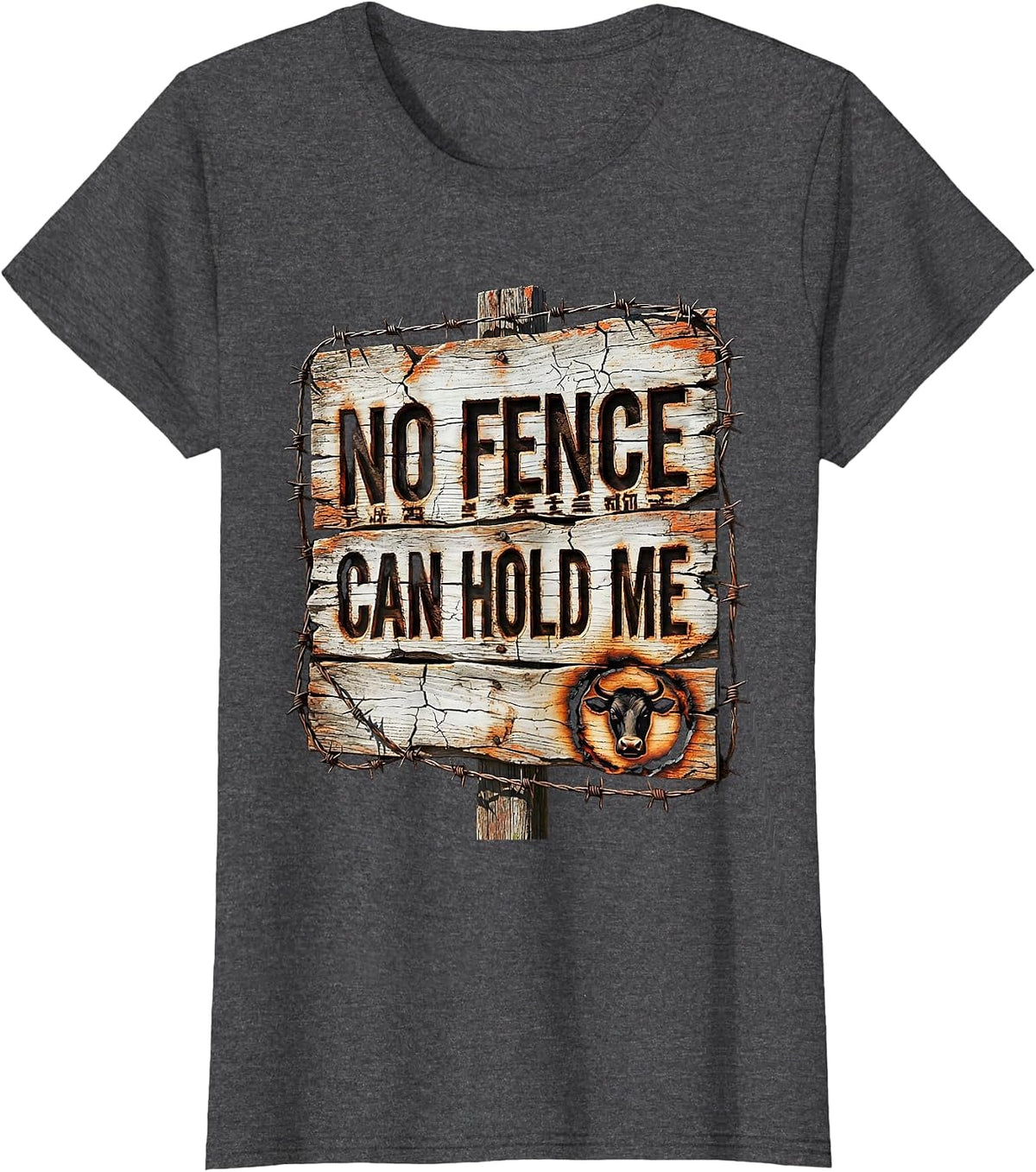 Women's No Fence Can Hold Me Cowboy Design T-Shirt - Dark Heather Grey