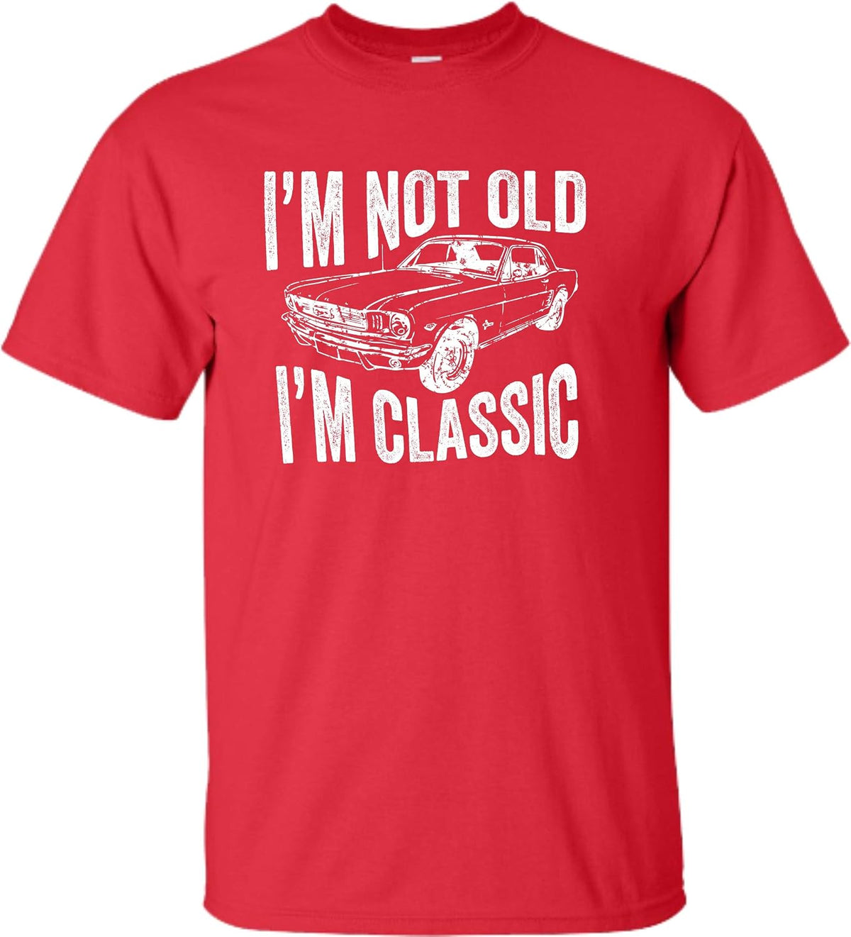 Go All Out Adult I'm Not Old I'm Classic Funny Father's Day Dad T-Shirt - Red
