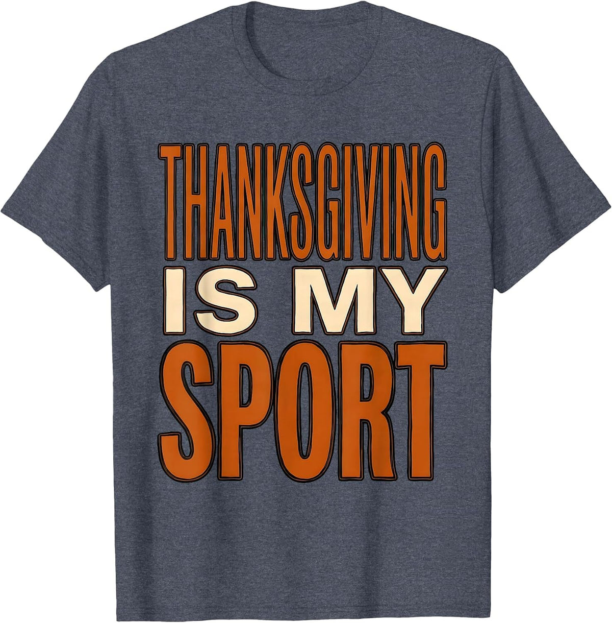 Thanksgiving Is My Sport Funny Holiday Design T-Shirt - Heather Blue