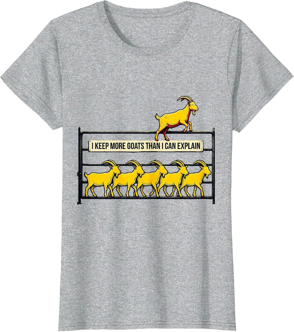 Women's I Keep More Goats Than I Can Explain Funny Goat Lover Farm T-Shirt - Heather Grey