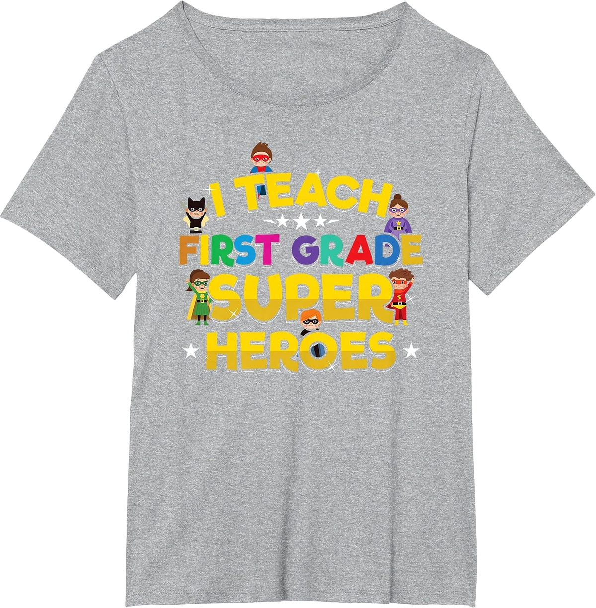 Teacher Superhero I Teach First Grade Superheroes T-Shirt - Heather Grey