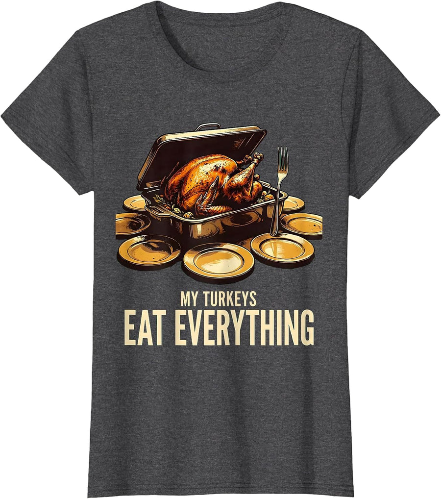 Women's My Turkeys Eat Everything Funny Thanksgiving Turkey Pun T-Shirt - Dark Heather Grey