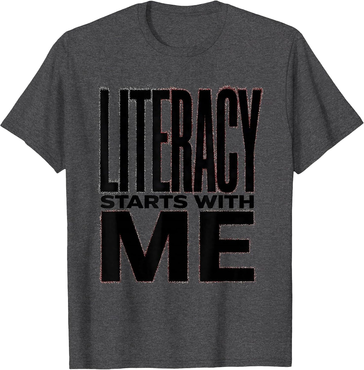 Literacy Starts With Me Reading Teacher Design T-Shirt - Dark Heather Grey