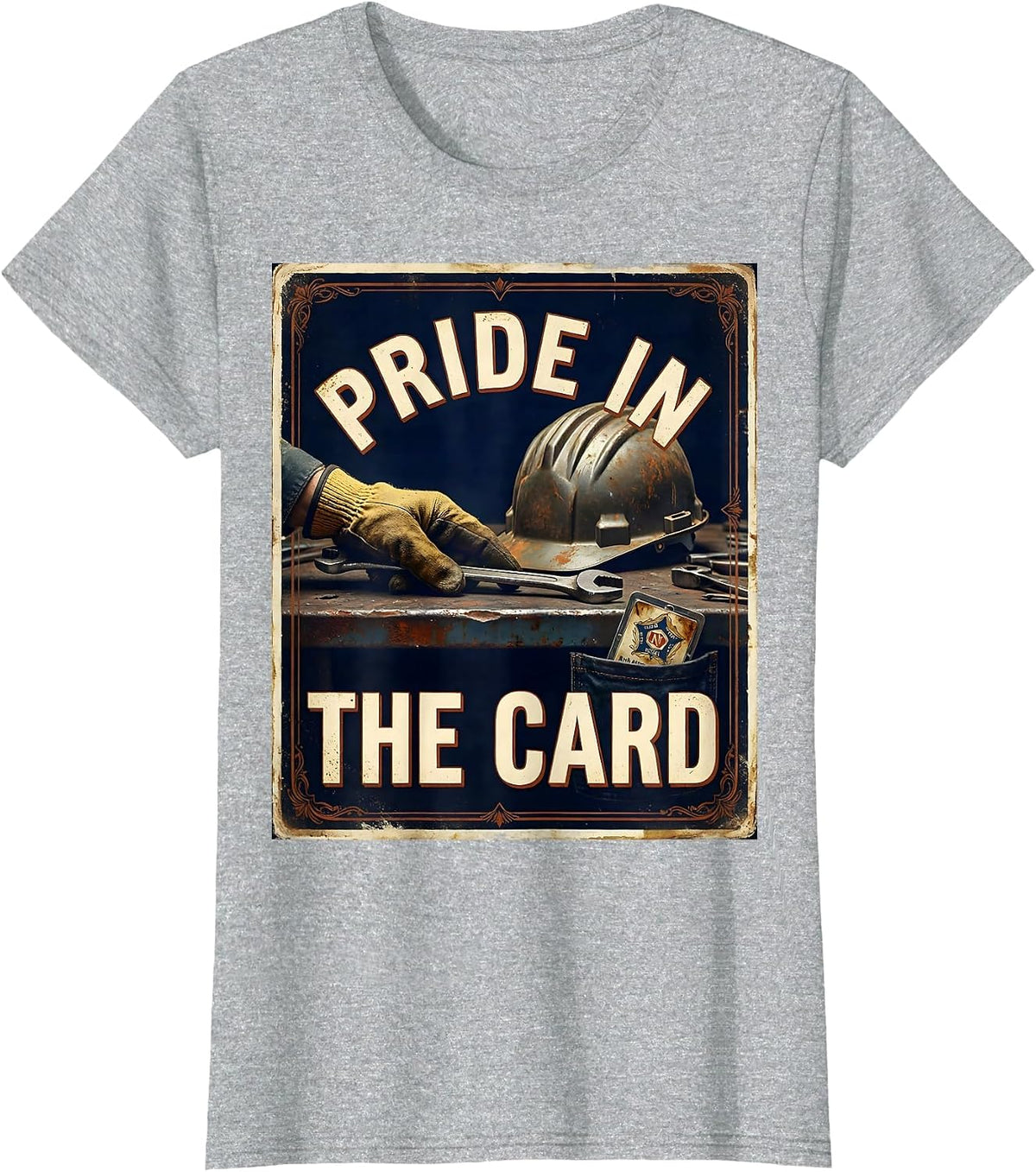 PRIDE IN THE CARD Vintage Union Labor Worker Solidarity T-Shirt - Heather Grey