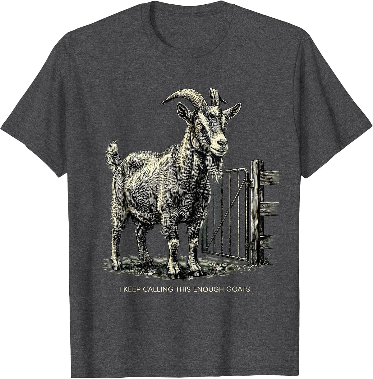 I Keep Calling This Enough Goats Funny Goat Lover Farmer T-Shirt - Dark Heather Grey