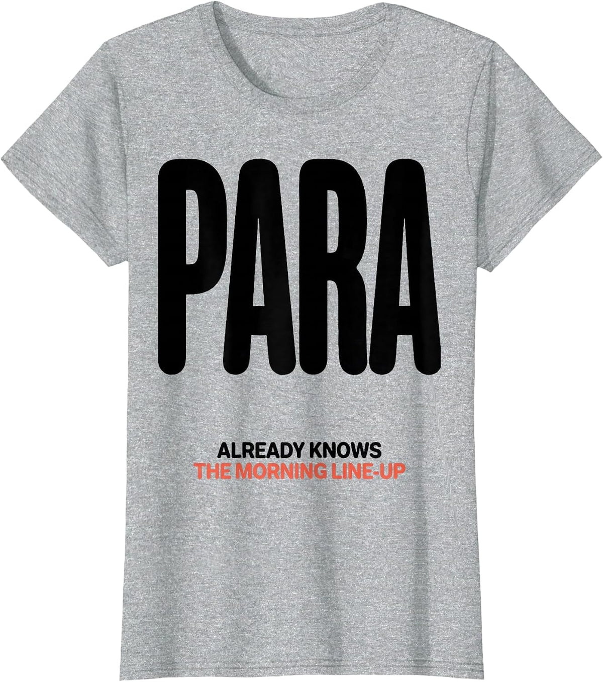 Women's PARA Already Knows The Morning Line-Up Funny T-Shirt - Heather Grey