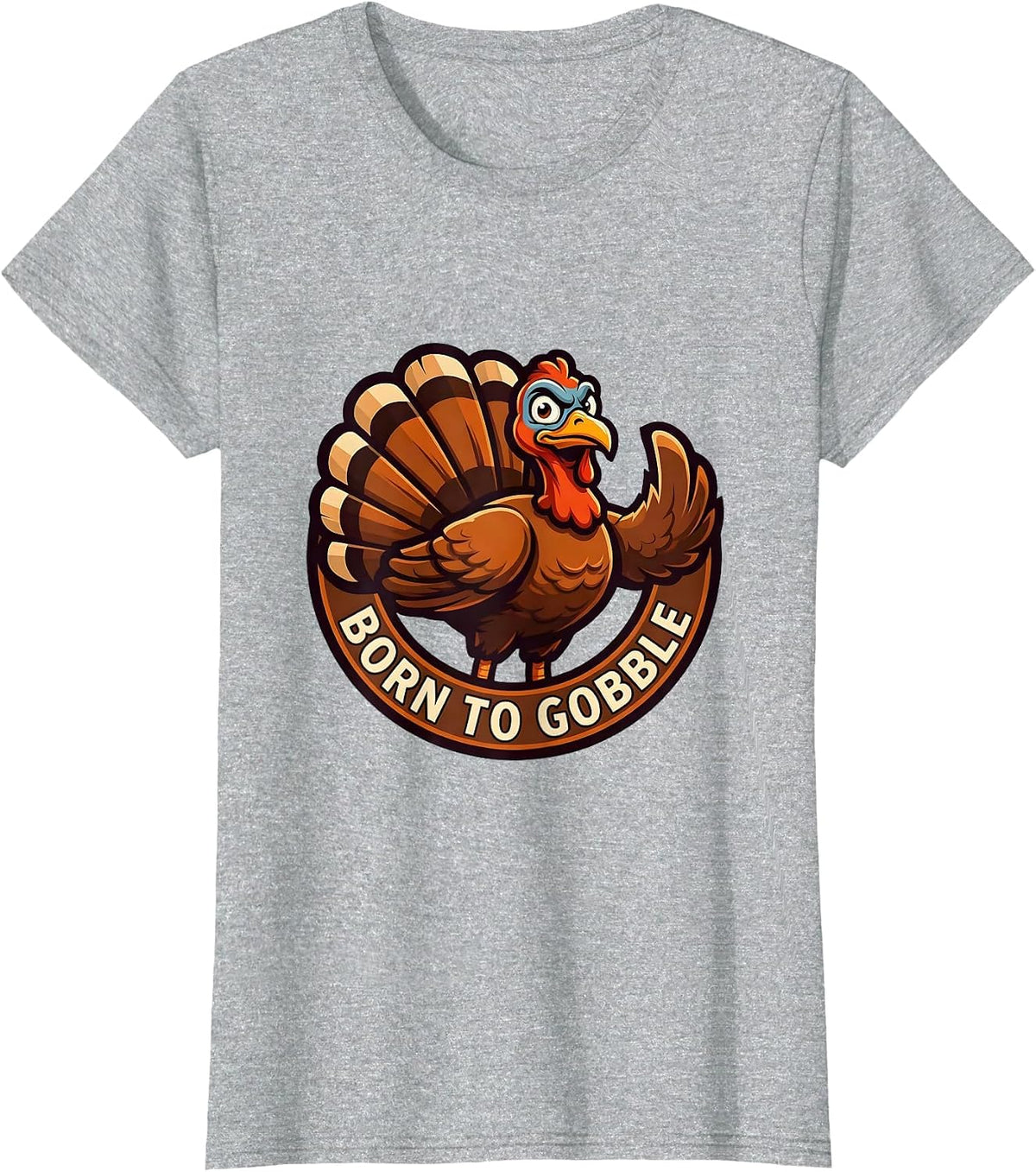 Born to Gobble Funny Turkey Thanksgiving Design T-Shirt - Heather Grey