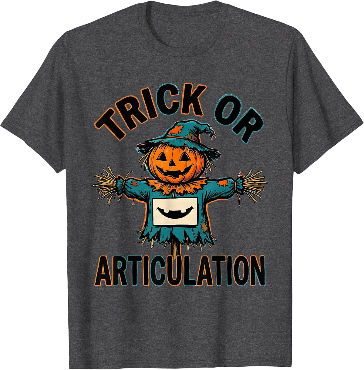Trick Or Articulation Funny Speech Therapy SLP Teacher T-Shirt - Dark Heather Grey