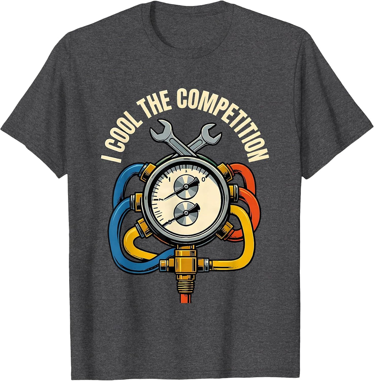I Cool The Competition Funny HVAC Technician Trade Humor T-Shirt - Dark Heather Grey