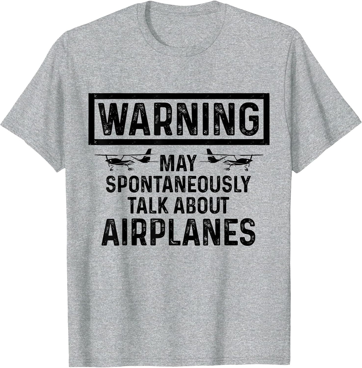 Warning May Spontaneously Talk About Airplanes Funny Pilot T-Shirt - Heather Grey