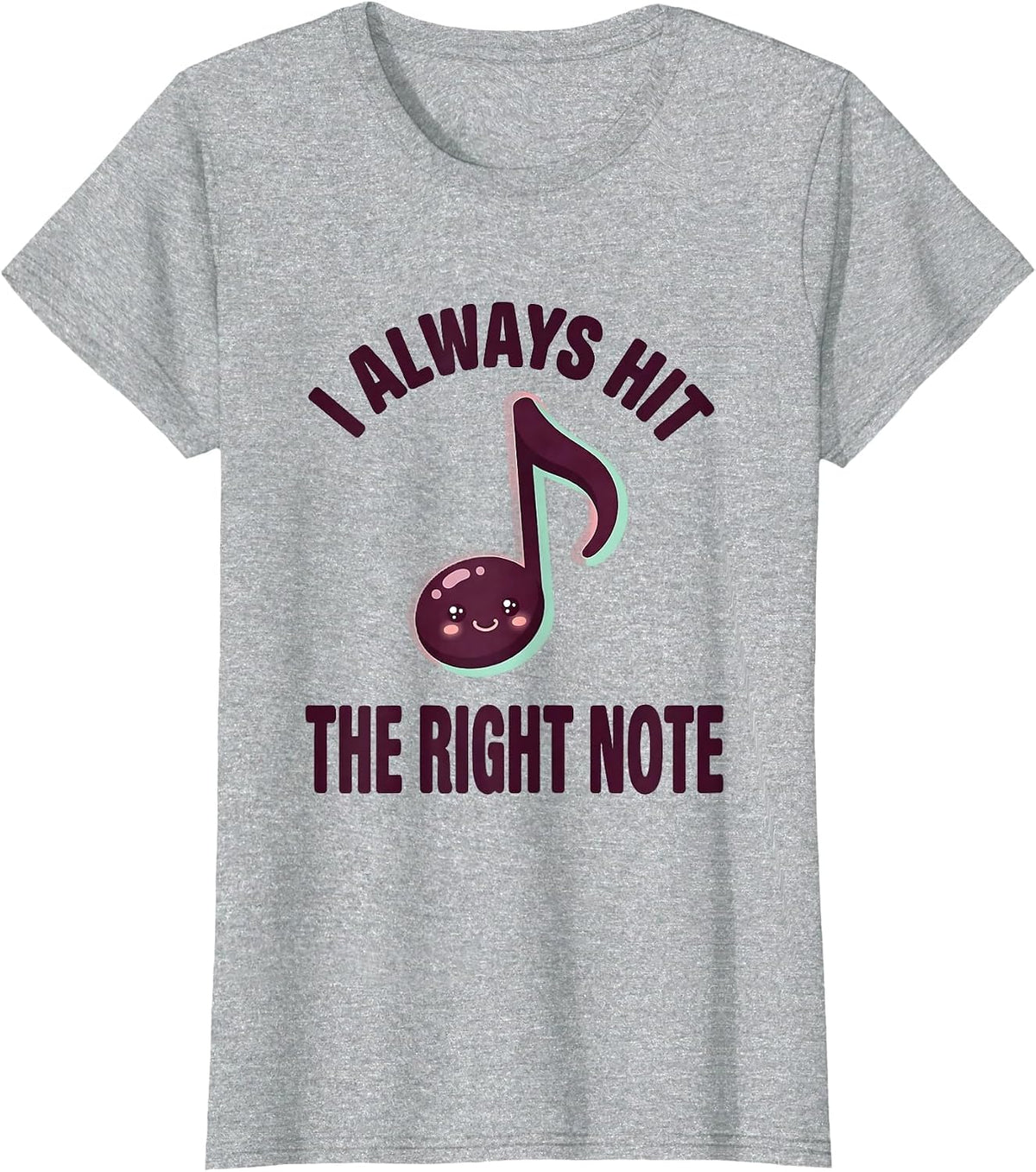 I Always Hit The Right Note Cute Kawaii Music Lover Humor T-Shirt - Heather Grey