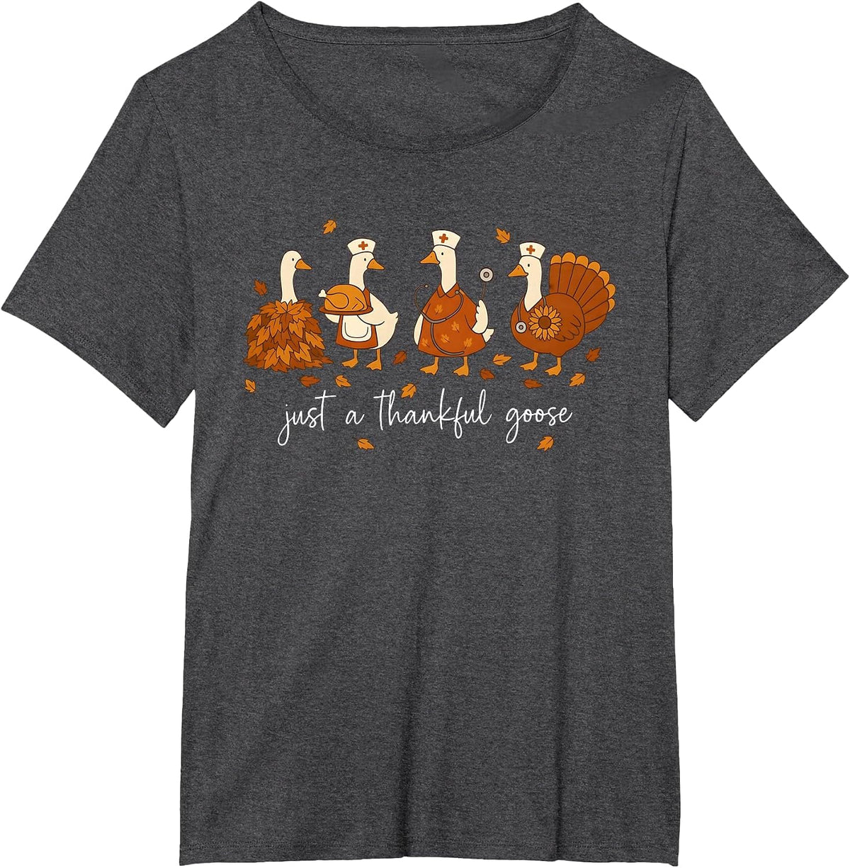 Just A Thankful Goose Nurse Funny Thanksgiving T-Shirt - Dark Heather Grey