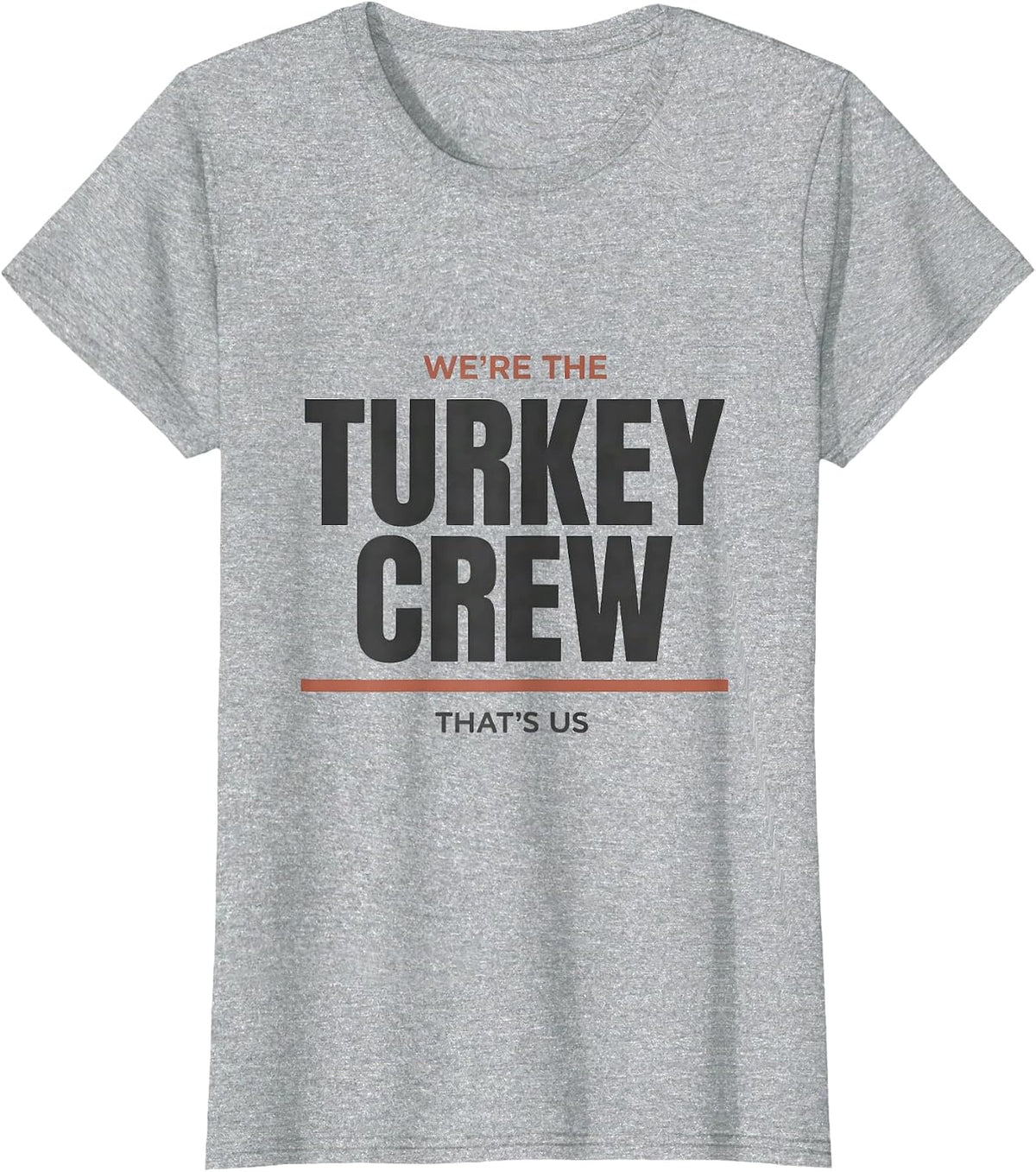 Women's We're The Turkey Crew, That's Us Funny Thanksgiving Family T-Shirt - Heather Grey