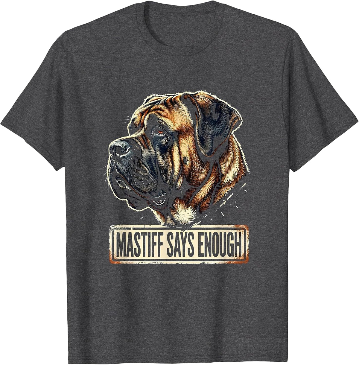 Men's Mastiff Says Enough Funny Dog Lover Rubber Stamp Humor T-Shirt - Dark Heather Grey