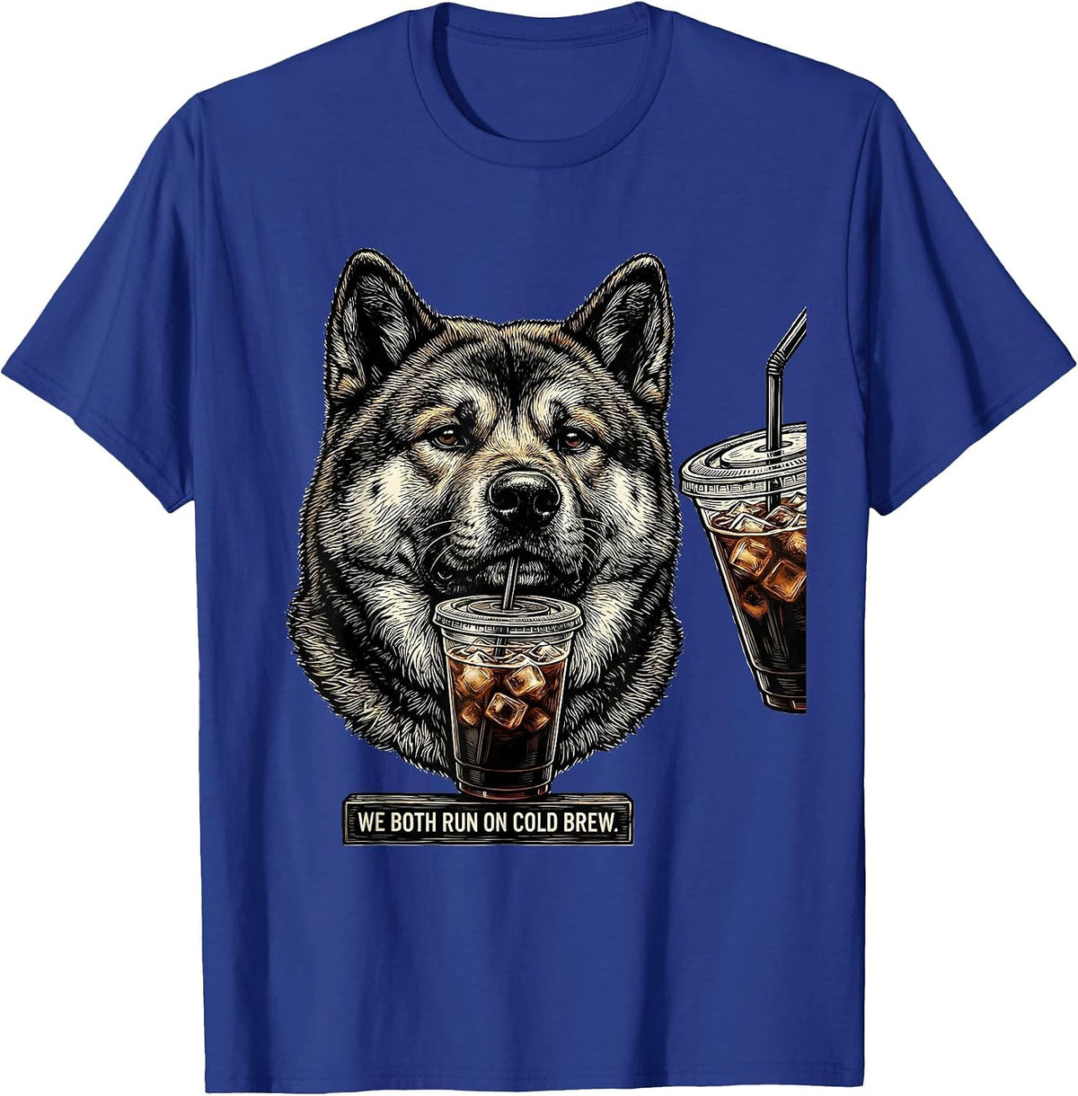 We Both Run On Cold Brew Funny Akita Dog Meme Humor T-Shirt - Royal Blue