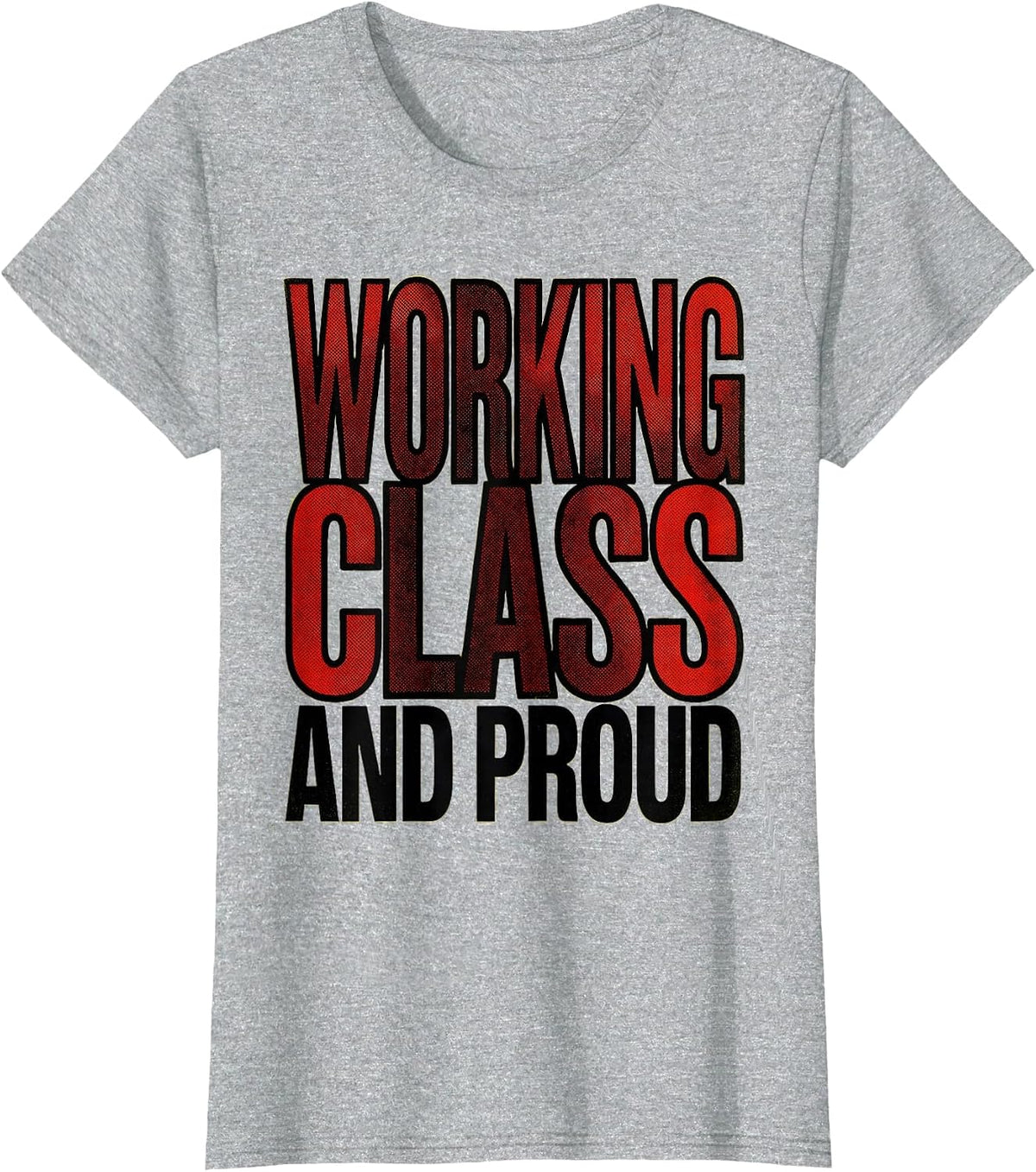 Working Class and Proud Labor Day Design T-Shirt - Heather Grey