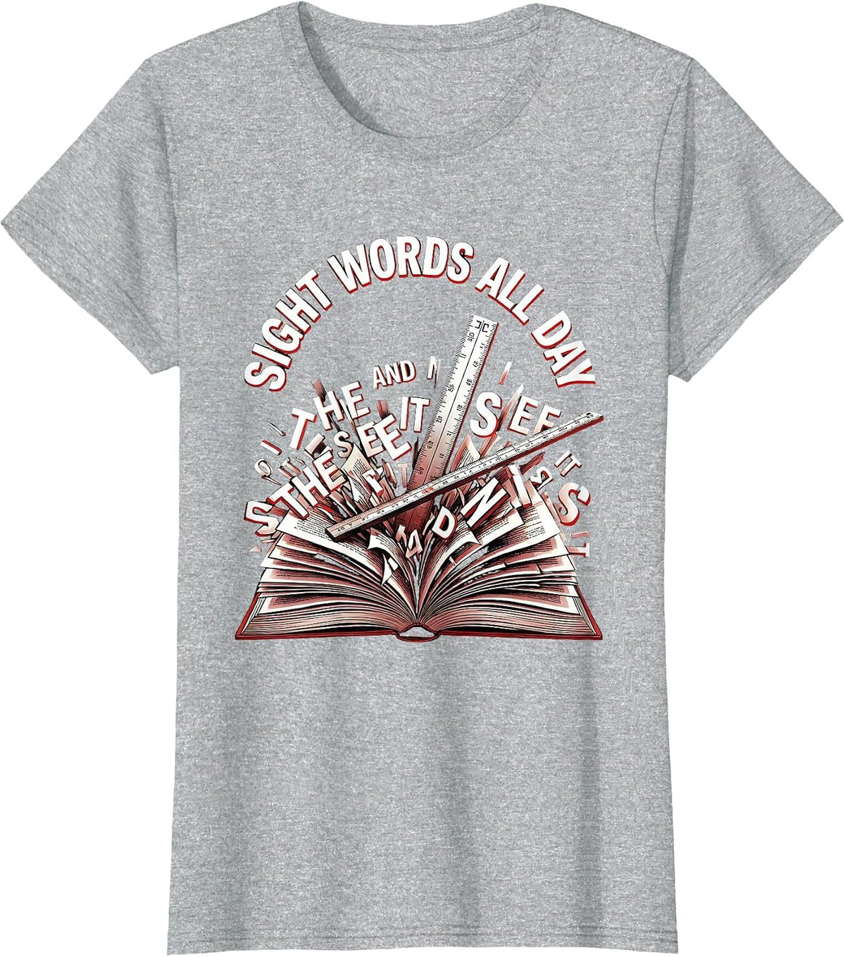 Sight Words All Day Reading Teacher Design T-Shirt - Heather Grey