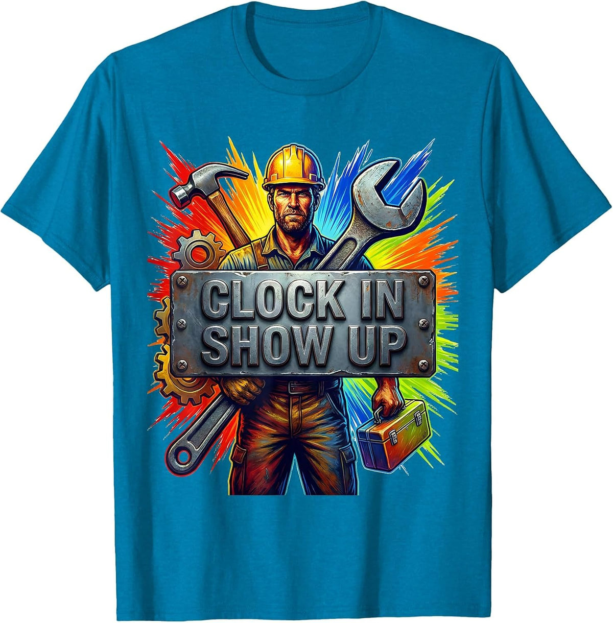 Clock In Show Up Blue Collar Worker Design T-Shirt - Sapphire Blue