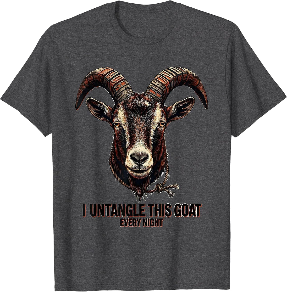 I Untangle This Goat Every Night Funny Goat Lover Farmer T-Shirt - Dark Heather Grey