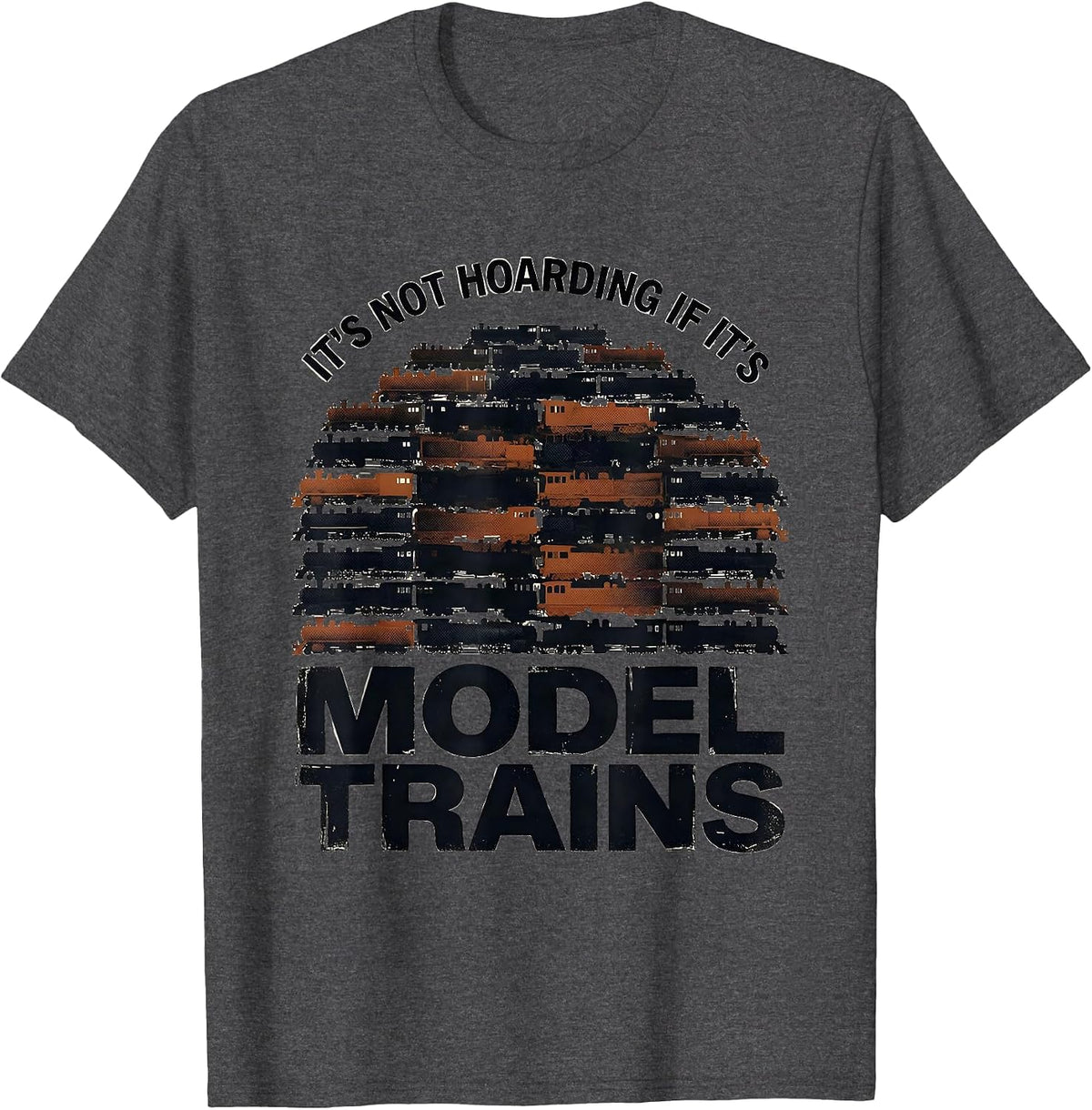 It's Not Hoarding If It's Model Trains Distressed Hobbyist T-Shirt - Dark Heather Grey