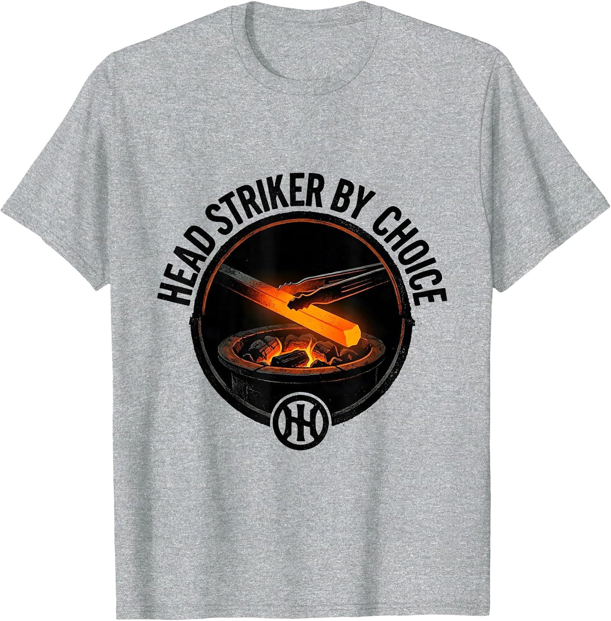 Men's Head Striker By Choice Funny Blacksmith Forge Gift T-Shirt - Heather Grey