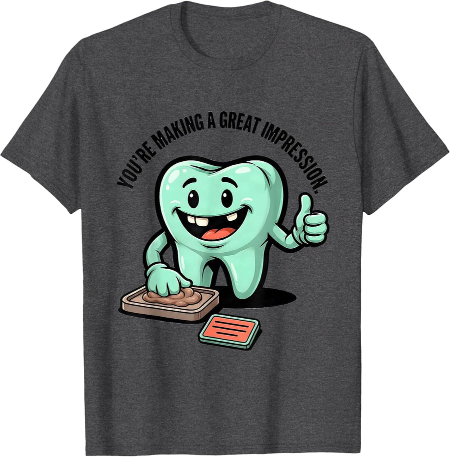 Men's You're Making A Great Impression Funny Dental Hygienist T-Shirt - Dark Heather Grey