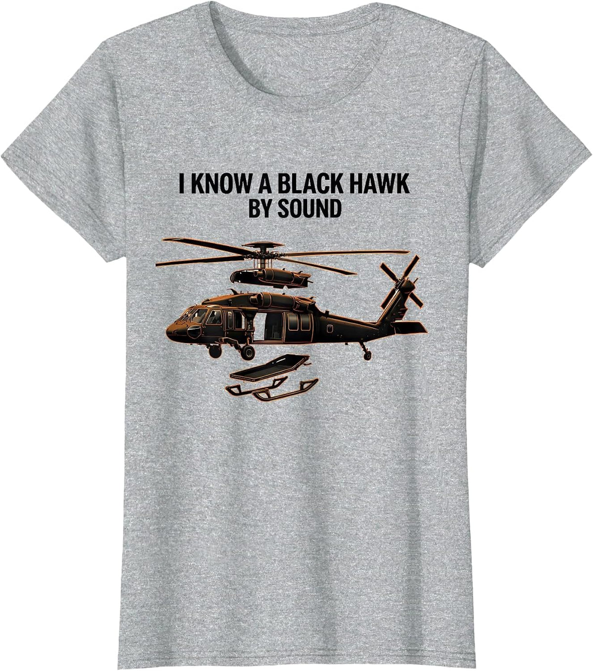 I Know A Black Hawk By Sound UH-60 Veteran Helicopter Pilot T-Shirt - Heather Grey