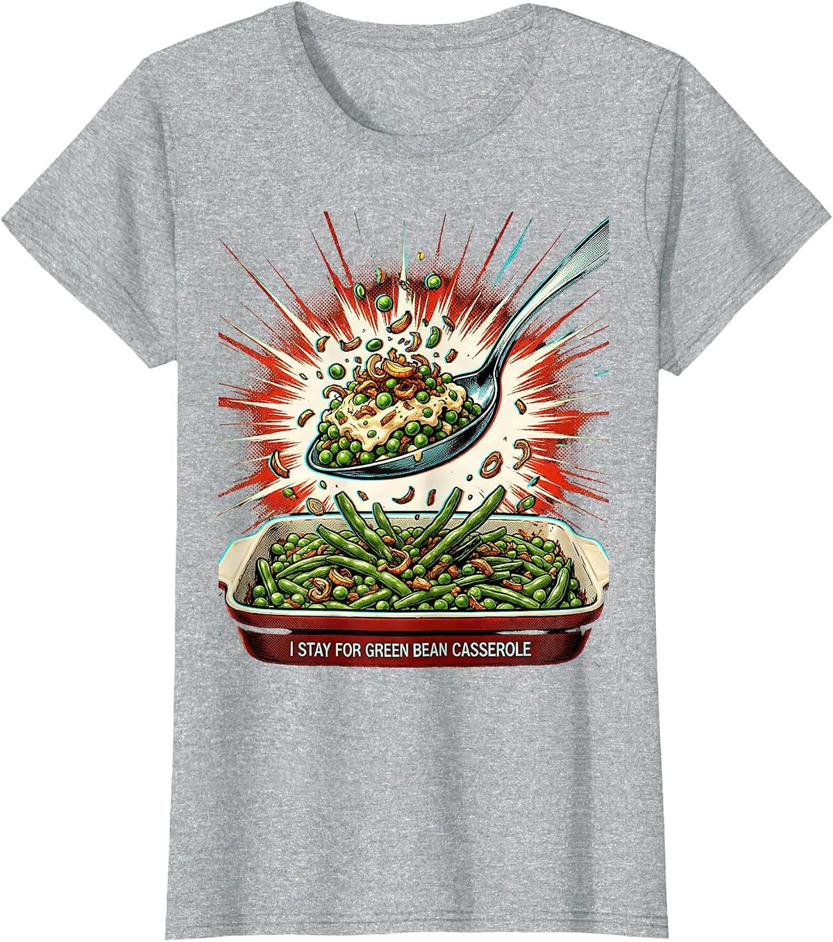 I Stay For Green Bean Casserole Funny Thanksgiving Cooking T-Shirt - Heather Grey